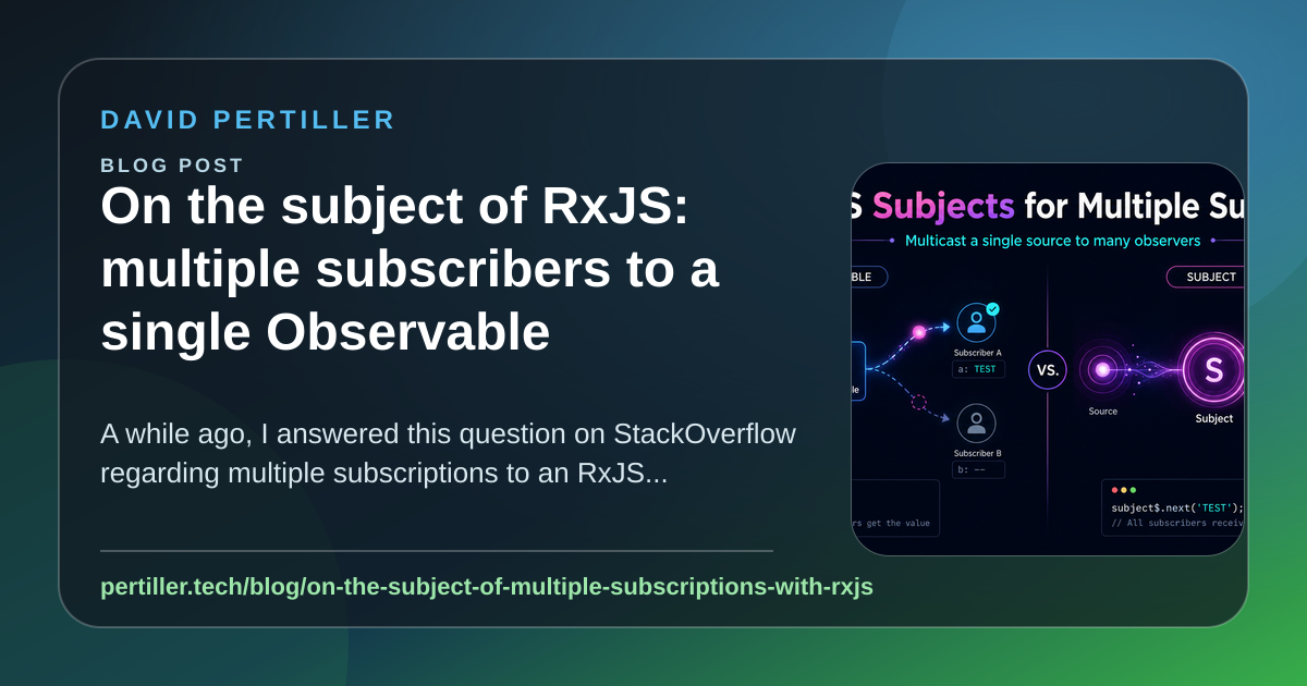 On the subject of RxJS: multiple subscribers to a single Observable ...